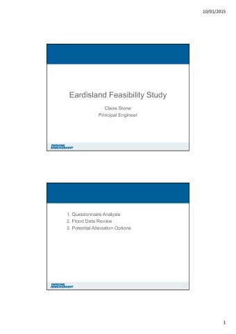 Eardisland Feasibility Study  Claire Storer  Principal Engineer  1  1. Questionnaire Analysis  2.