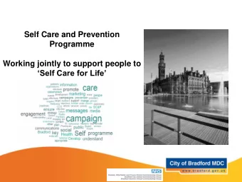 Working jointly to support people to Self Care for Life  Our Vision  To create a sustainable