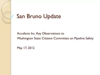 San Bruno Update  Accufacts Inc. Key Observations to  Washington State Citizens Committee on