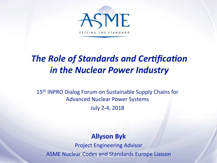 the role of standards and cer1fica1on in the nuclear