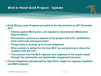 Bird in Hand Gold Project - Update  Draft Mining Lease Proposal provided to the Government on 20