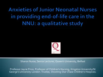 Sharon Nurse, Senior Lecturer, Queens University, Belfast  Professor Jayne Price, Professor of