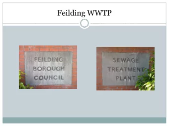 Feilding WWTP  BACKGROUND  Located  Kawakawa  Road Was build in  1967  Prior to plants