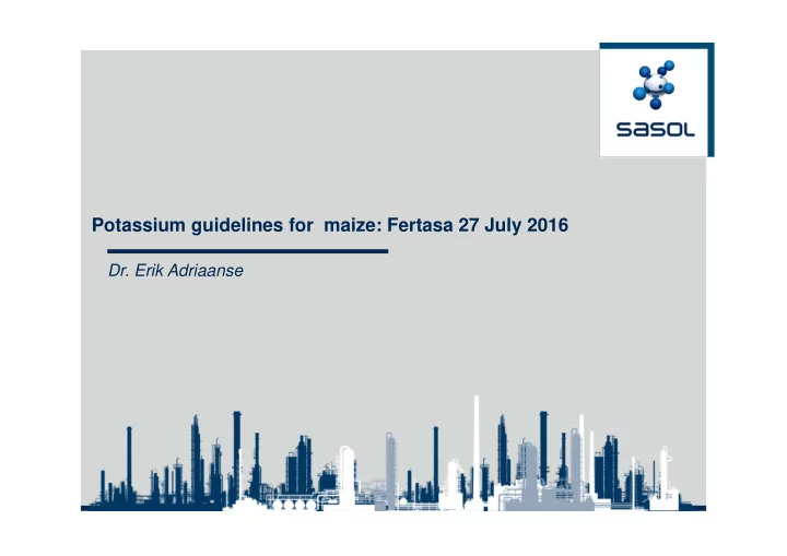 potassium guidelines for maize fertasa 27 july 2016