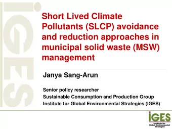 Short Lived Climate  Pollutants (SLCP) avoidance  and reduction approaches in  municipal solid