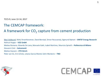 The CEMCAP framework: A framework for CO 2 capture from cement production Mari Voldsund, Rahul