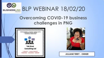 BLP WEBINAR 18/02/20  Overcoming COVID-19 business  challenges in PNG  JULLIANE TERRY - OWNER