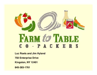 Luc Roels and Jim Hyland  750 Enterprise Drive  Kingston, NY 12401  845-383-1761  What is a