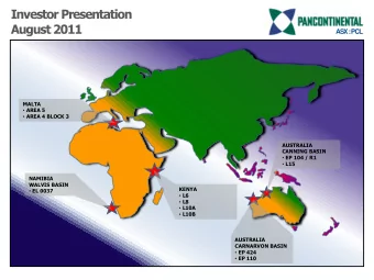 Investor Presentation  August 2011  ASX : PCL  MALTA  AREA 5  AREA 4 BLOCK 3  AUSTRALIA