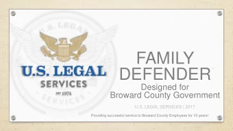 FAMILY  TM  DEFENDER  Designed for  Broward County Government  U.S. LEGAL SERVICES | 2017