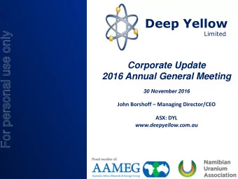 For personal use only  Corporate Update  2016 Annual General Meeting  30 November 2016 John