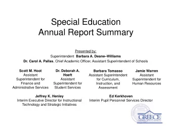 Special Education  Annual Report Summary  Presented by: Superintendent Barbara A. DeaneWilliams