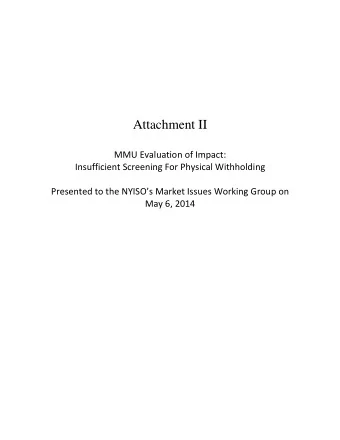 Attachment II  MMU Evaluation of Impact:  Insufficient Screening For Physical Withholding