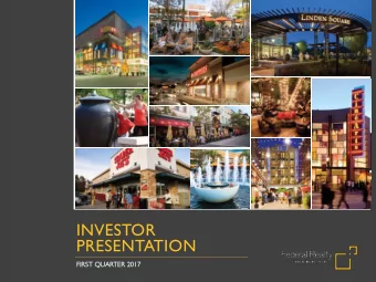 INVESTOR  PRESENTATION  FIRST QUARTER 2017  Federal Realty Investment Trust  Who are we?  Federal