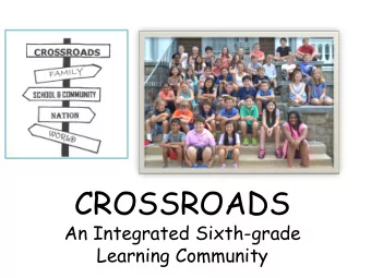 CROSSROADS  An Integrated Sixth-grade  Learning Community  What is Crossroads?  Radnor Middle