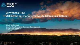 Making the Case for Alternatives to Lithium-ion Batteries  Hugh McDermott  Senior Vice President
