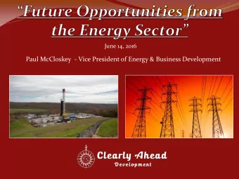 Paul McCloskey  - Vice President of Energy &amp; Business Development  Who we are: