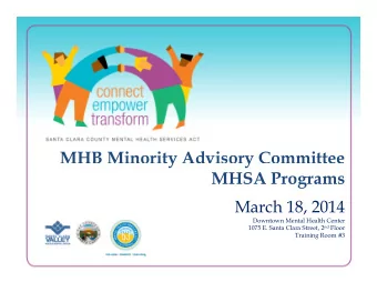 MHB Minority Advisory Committee  y  y  MHSA Programs  M  March 18, 2014  h 18  2014  Downtown