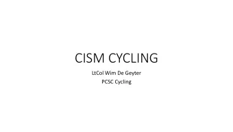 CISM CYCLING  LtCol Wim De Geyter  PCSC Cycling  Disciplines in Cycling  Road  + Time Trial