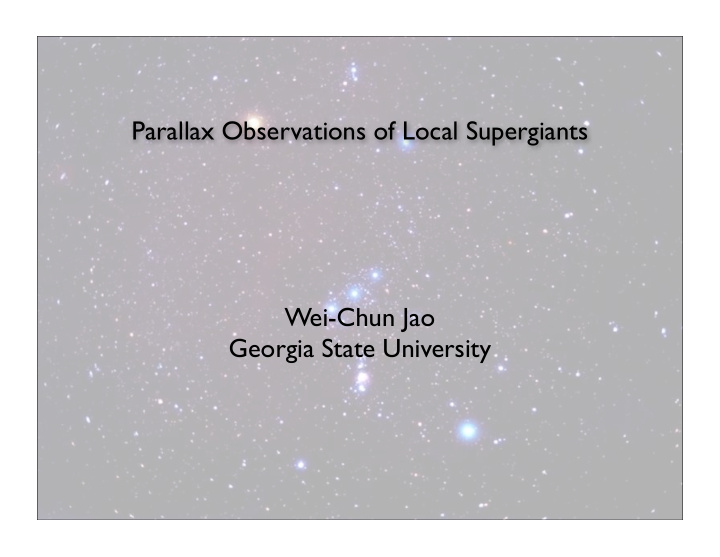 parallax observations of local supergiants wei chun jao