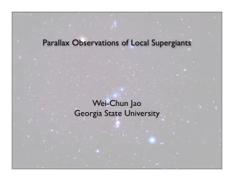 Parallax Observations of Local Supergiants  Wei-Chun Jao  Georgia State University  Currently, ~95%