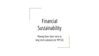 Financial  Sustainability  Moving from short-term to  long-term solutions for MPCSD  Multi-Year