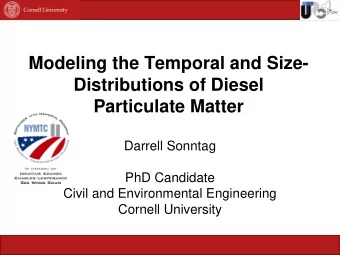 Modeling the Temporal and Size-  Distributions of Diesel  Particulate Matter  Darrell Sonntag  PhD