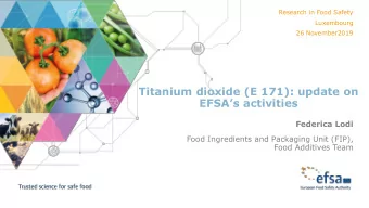 Titanium dioxide (E 171): update on  EFSAs activities  Federica Lodi  Food Ingredients and