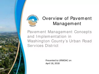 Overview of Pavement  Management  Pavement Management Concepts  and Implementation in  Washington