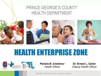 HEALTH ENTERPRISE ZONE  Pamela B. Creekmur  Dr. Ernest L. Carter  Health Officer  Deputy Health
