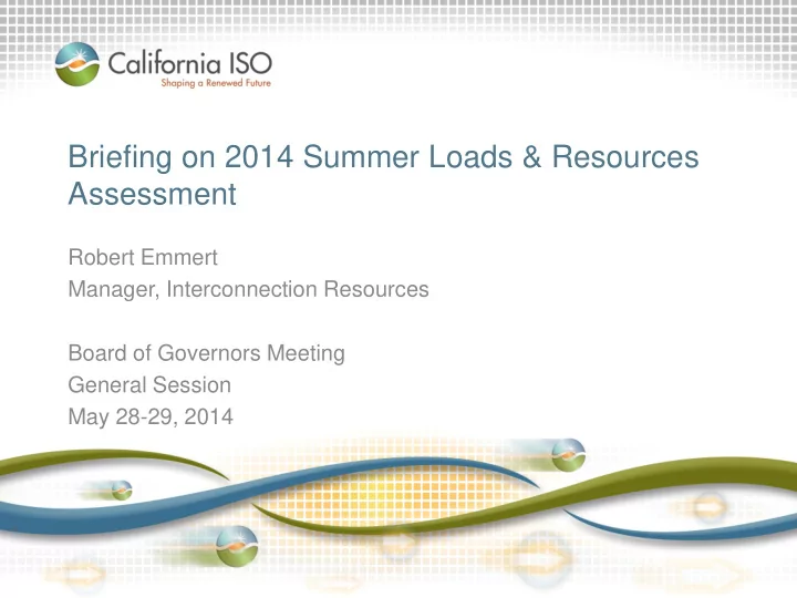 briefing on 2014 summer loads resources assessment
