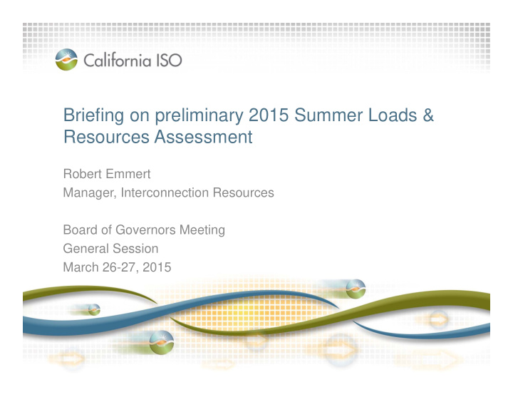 briefing on preliminary 2015 summer loads resources