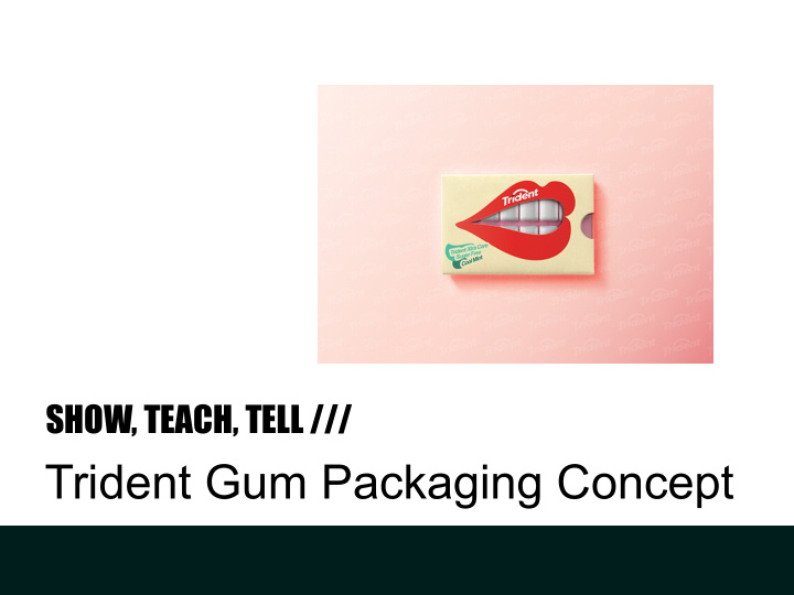 trident gum packaging concept