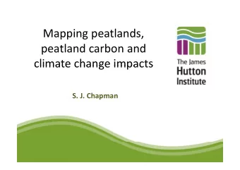 Mapping peatlands, peatland carbon and  tl  d  b  d  climate change impacts climate change impacts