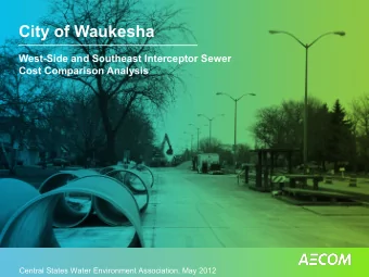 City of Waukesha  West-Side and Southeast Interceptor Sewer  Cost Comparison Analysis  Central