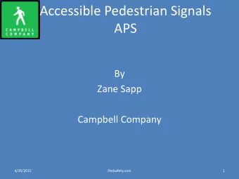 Accessible Pedestrian Signals  APS  By  Zane Sapp  Campbell Company  4/29/2015  Pedsafety.com  1