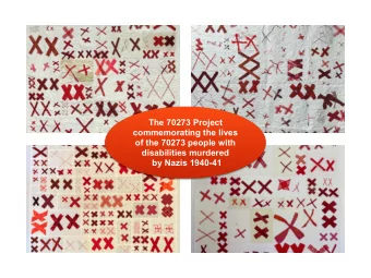 The 70273 Project   commemorating the lives  of the 70273 people with  disabilities murdered  by