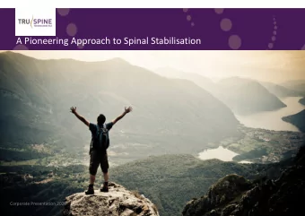 A Pioneering Approach to Spinal Stabilisation  Corporate Presentation 2020  Disclaimer  The content