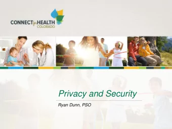 Privacy and Security  Ryan Dunn, PSO  Vision and Mission  Vision  Propel inspiration.  Secure the