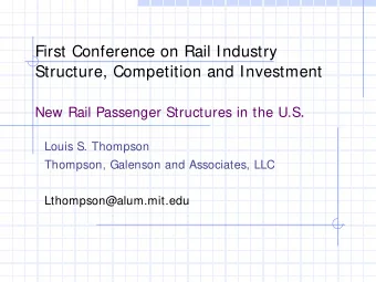 First Conference on Rail Industry  Structure, Competition and Investment New Rail Passenger
