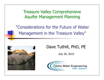 Treasure Valley Comprehensive  Aquifer Management Planning  &quot;Considerations for the Future of