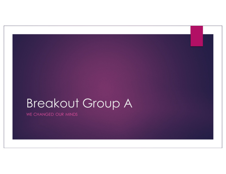 breakout group a