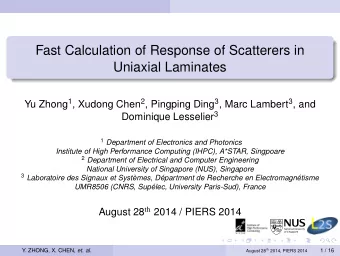 Fast Calculation of Response of Scatterers in  Uniaxial Laminates Yu Zhong 1 , Xudong Chen 2 ,