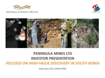 PENINSULA MINES LTD  INVESTOR PRESENTATION  FOCUSED ON HIGH-VALUE DISCOVERY IN SOUTH KOREA