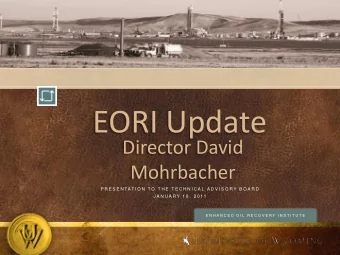 EORI Update  Director David  Mohrbacher  P R E S E N TAT I O N  T O  T H E  T E C H N I C A L  A D