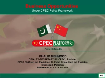Business Opportunities  Under CPEC Policy Framework  Presentation By  KHALID MEHMOOD  CEO /
