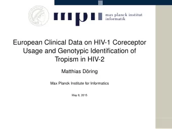 European Clinical Data on HIV-1 Coreceptor  Usage and Genotypic Identification of  Tropism in HIV-2