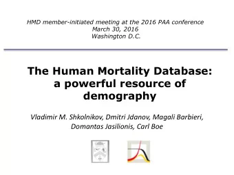 demography  Vladimir M. Shkolnikov, Dmitri Jdanov, Magali Barbieri, Domantas Jasilionis, Carl Boe