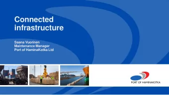 infrastructure  Saana Vuorinen  Maintenance Manager  Port of HaminaKotka Ltd  35 km to the