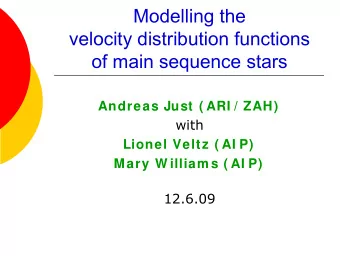 Modelling the  velocity distribution functions  of main sequence stars  Andreas Just ( ARI / ZAH)